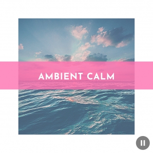 Ambient Calm