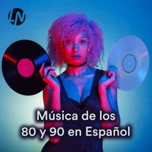 Música de los 80 y 90 en Español