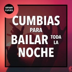 Cumbias para Bailar Toda la Noche: Mix Cumbias Bailables