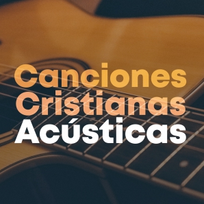 Canciones Cristianas Acústicas