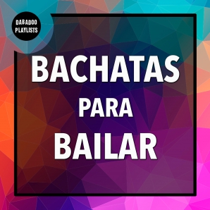 Bachatas Para Bailar: Mix de Bachatas Romanticas Dominicanas