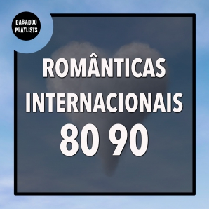 Românticas Internacionais Anos 80 e 90