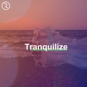 Tranquilize | Easy Listening for Winding Down and Relaxing