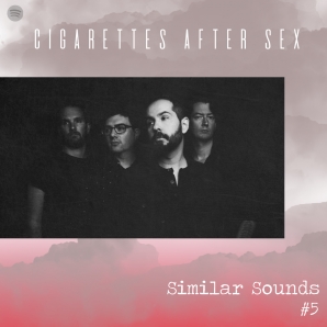 Similar Sounds #Cigarettes After Sex