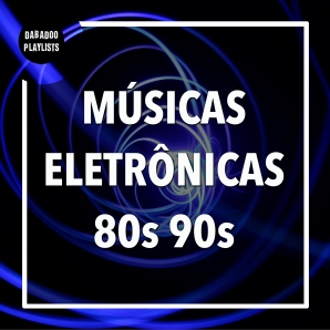 As Melhores Músicas Eletrônicas Internacionais: Novas Mais Tocadas de  Electrônica Internacional, Pop e Dance Atuais - Compilation by Various  Artists