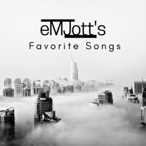 eMJott's Favorite Songs