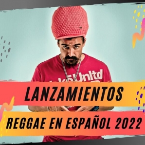 Lanzamientos Reggae en Español 2022