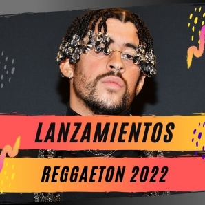 Lanzamientos Reggaeton 2022