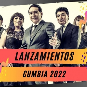 Lanzamientos Cumbia 2022