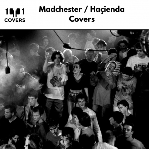 Madchester / Haçienda Covers