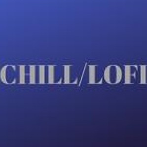 Chill/Lofi