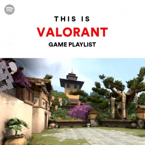 Valorant Game Playlist