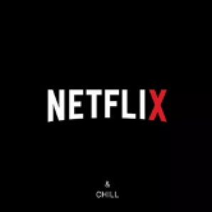 Netflix and Chill