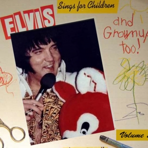 Elvis Sings For Children And Grownups Too! Vol. 1 & 2