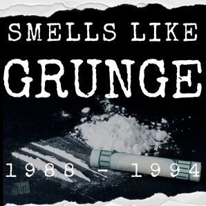 SMELLS LIKE [Grunge]