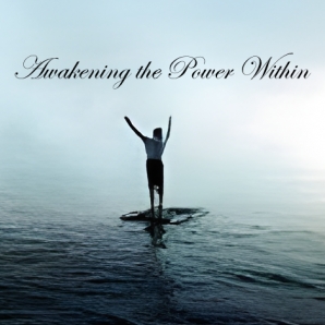 Awakening the Power Within