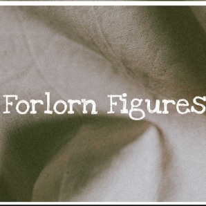 Forlorn Figures