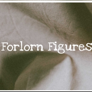 Forlorn Figures