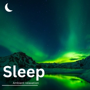 Sleep - Ambient Relaxation
