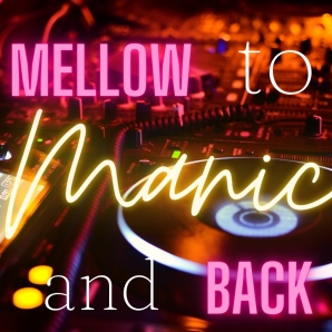 Mellow to Manic and Back
