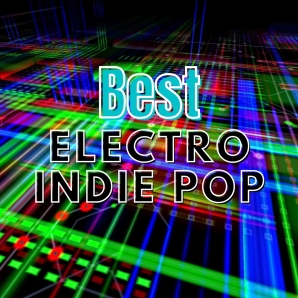 Best Electro Indie Pop