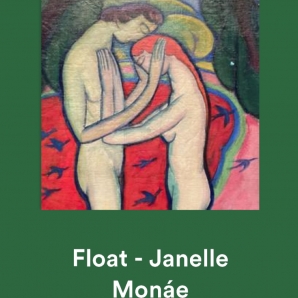Float - Janelle Monáe