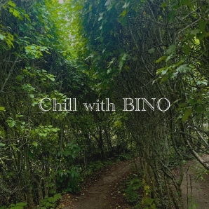 Chill with BINO <3
