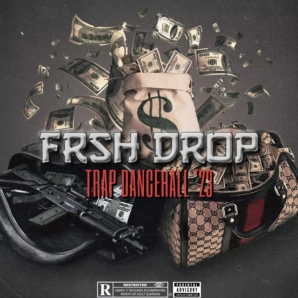 FRSH DROP TRAP DANCEHALL