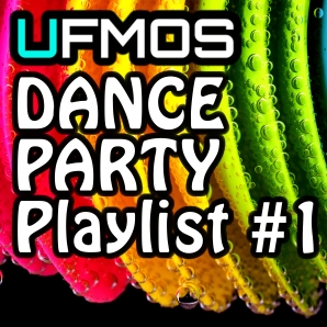 DANCE PARTY Playlist #1 by UFMOS