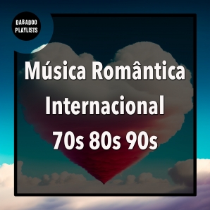 Música Romântica Internacional Anos 70 80 90