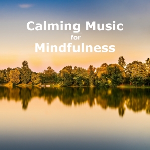 Calming Music for Mindfulness