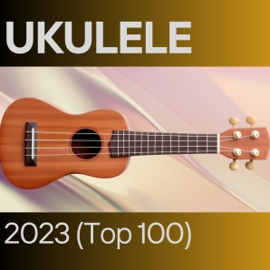 Ukulele Music 2023 (Top 100)
