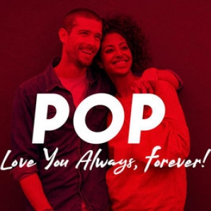 POP LOVE YOU ALWAYS, FOREVER