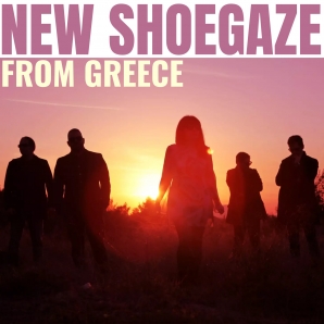 NEW SHOEGAZE FROM GREECE