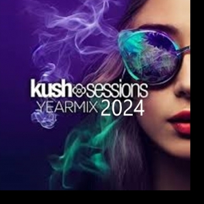 KUSH SESSIONS YEARMIX 2024