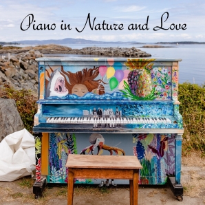 Piano in Nature and Love