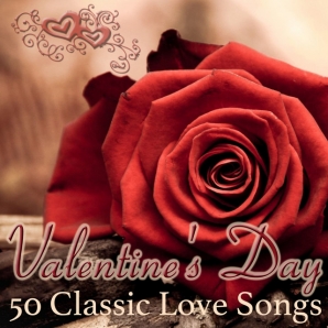 VALENTINE'S DAY  50 CLASSIC LOVE SONGS 
