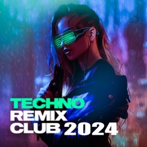 TECHNO REMIX CLUB 2024
