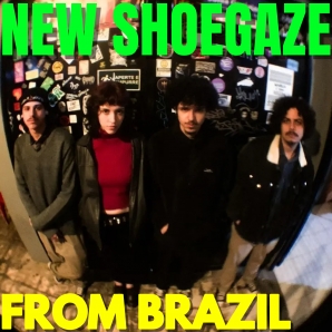 NEW SHOEGAZE FROM BRAZIL