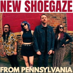 NEW SHOEGAZE FROM PENNSYLVANIA