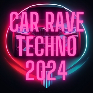 ????Car Rave Techno 2024????????