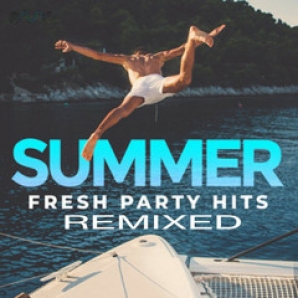 SUMMER FRESH PARTY HITS REMIXED