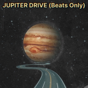 JUPITER DRIVE (Beats Only)
