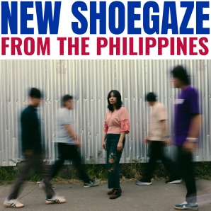 NEW SHOEGAZE FROM THE PHILIPPINES 