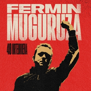 FERMIN MUGURUZA | 40th Urterrena • Aniversario 