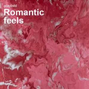 Romantic Feels by Playlistd