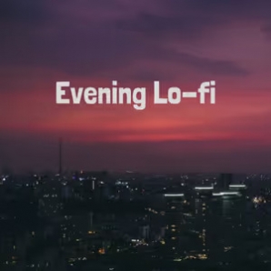Evening Lo-fi ????