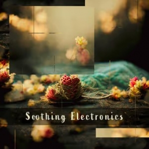 Soothing Electronics