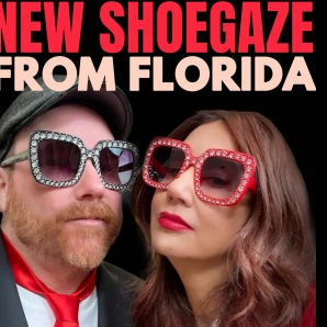 NEW SHOEGAZE FROM FLORIDA