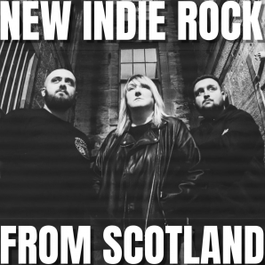 NEW INDIE ROCK FROM SCOTLAND